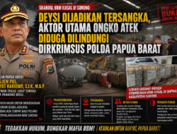 Skandal BBM Ilegal di Sorong: Deysi Dijadikan Tersangka, Aktor Utama Ongko Atek Diduga Dilindungi Dirkrimsus Polda Papua Barat